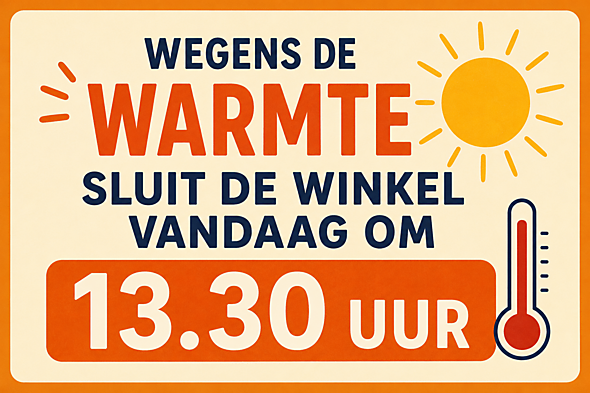 EERDER  GESLOTEN VANWEGE DE WARMTE